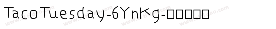 TacoTuesday-6YnKg字体转换