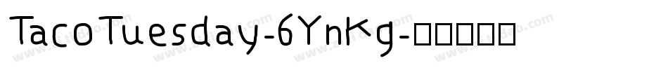 TacoTuesday-6YnKg字体转换