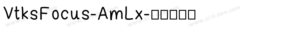 VtksFocus-AmLx字体转换