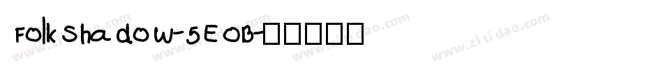 FolkShadow-5EOB字体转换