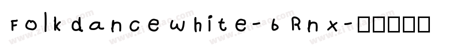 FolkdanceWhite-6Rnx字体转换