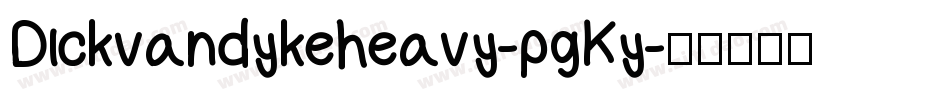 Dickvandykeheavy-pgKy字体转换