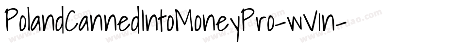 PolandCannedIntoMoneyPro-wV1n字体转换