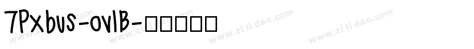 7Pxbus-ovlB字体转换