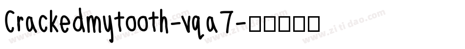 Crackedmytooth-vqa7字体转换