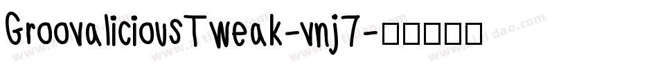 GroovaliciousTweak-vnj7字体转换