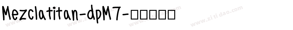Mezclatitan-dpM7字体转换