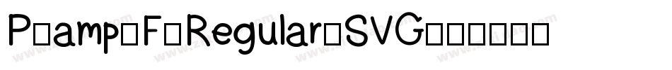 P&F-Regular-SVG字体转换
