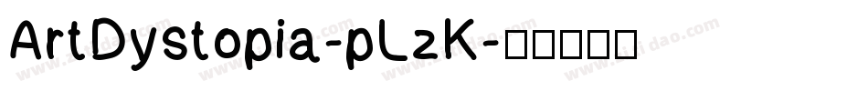 ArtDystopia-pLzK字体转换