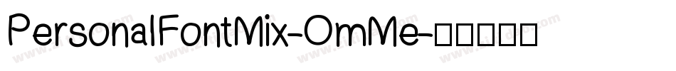 PersonalFontMix-OmMe字体转换