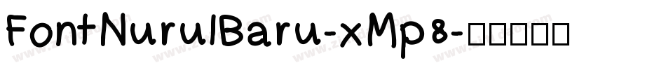 FontNurulBaru-xMp8字体转换 FontNurulBaru-xMp8字体转换