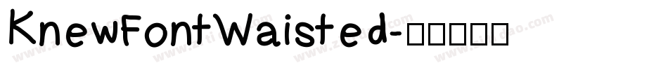 KnewFontWaisted字体转换