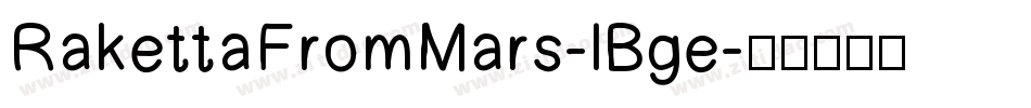 RakettaFromMars-lBge字体转换