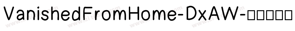VanishedFromHome-DxAW字体转换