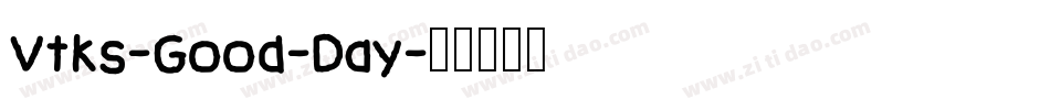 Vtks-Good-Day字体转换