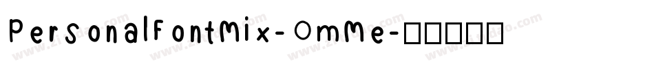 PersonalFontMix-OmMe字体转换