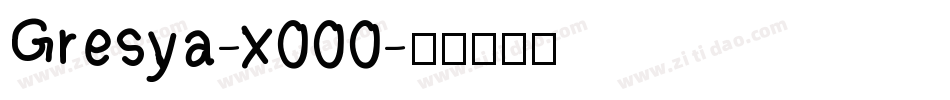 Gresya-x000字体转换