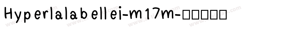 Hyperlalabellei-m17m字体转换