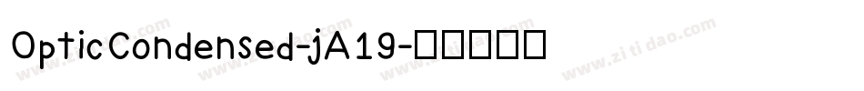 OpticCondensed-jA19字体转换