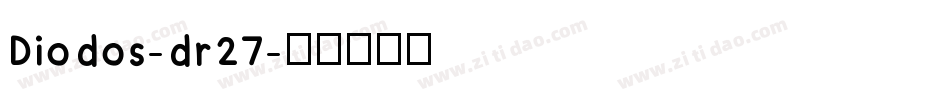 Diodos-dr27字体转换
