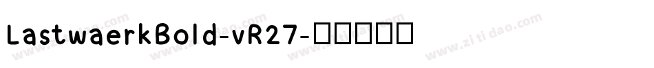 LastwaerkBold-vR27字体转换