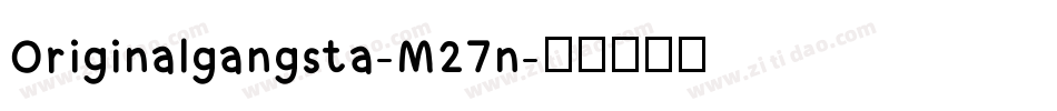 Originalgangsta-M27n字体转换