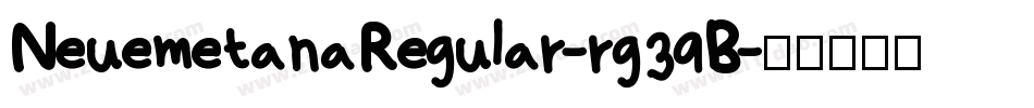 NeuemetanaRegular-rg39B字体转换