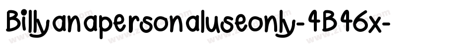 Billyanapersonaluseonly-4B46x字体转换