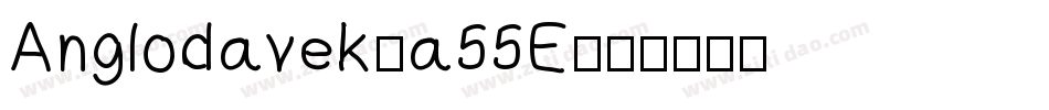 Anglodavek-a55E字体转换
