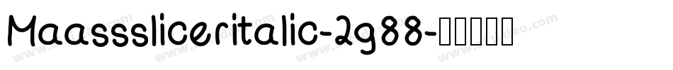 Maasssliceritalic-2g88字体转换