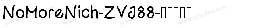 NoMoreNich-ZVJ88字体转换