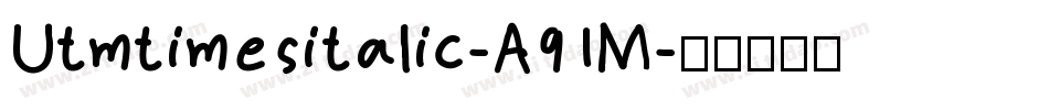 Utmtimesitalic-A91M字体转换