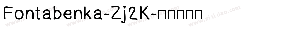 Fontabenka-Zj2K字体转换