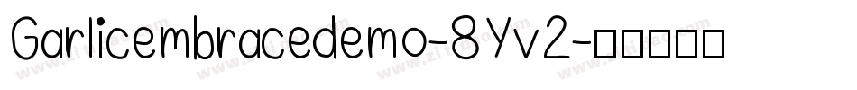 Garlicembracedemo-8Yv2字体转换