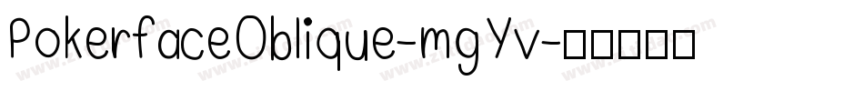 PokerfaceOblique-mgYv字体转换