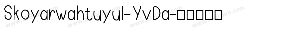 Skoyarwahtuyul-YvDa字体转换