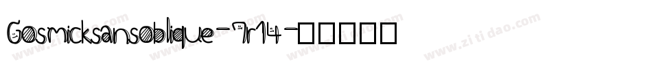 Gosmicksansoblique-7r14字体转换