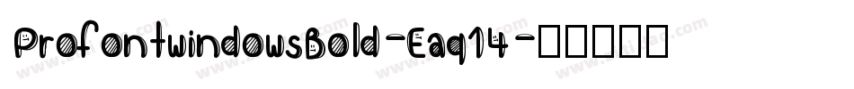 ProfontwindowsBold-Eaq14字体转换