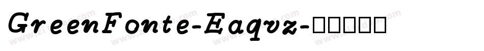 GreenFonte-Eaqvz字体转换