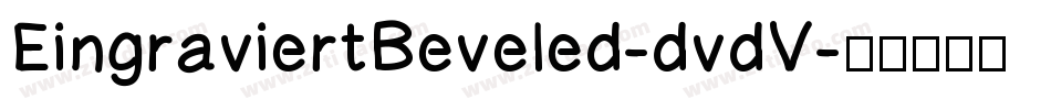 EingraviertBeveled-dvdV字体转换