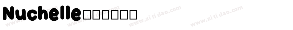 Nuchelle字体转换