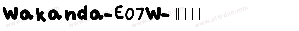 Wakanda-E07W字体转换