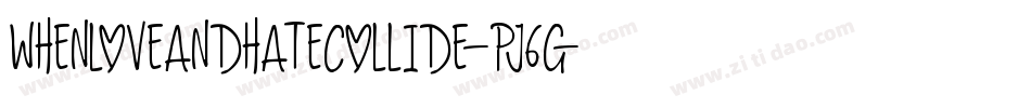 WhenLoveAndHateCollide-PJ6g字体转换