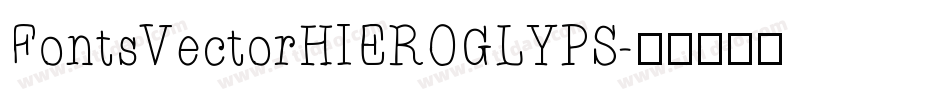FontsVectorHIEROGLYPS字体转换