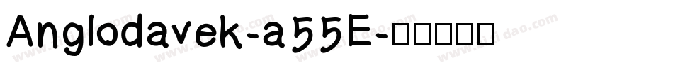 Anglodavek-a55E字体转换