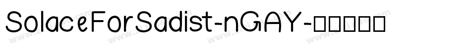 SolaceForSadist-nGAY字体转换