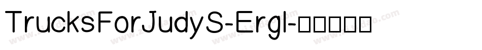TrucksForJudyS-Ergl字体转换