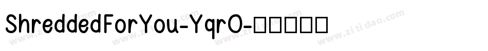 ShreddedForYou-YqrO字体转换