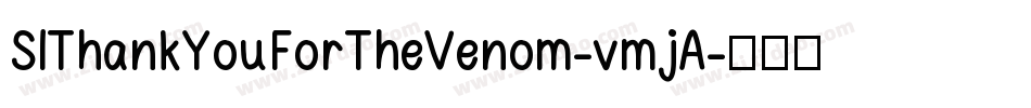 SlThankYouForTheVenom-vmjA字体转换