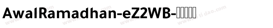 AwalRamadhan-eZ2WB字体转换